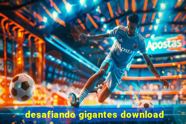 desafiando gigantes download